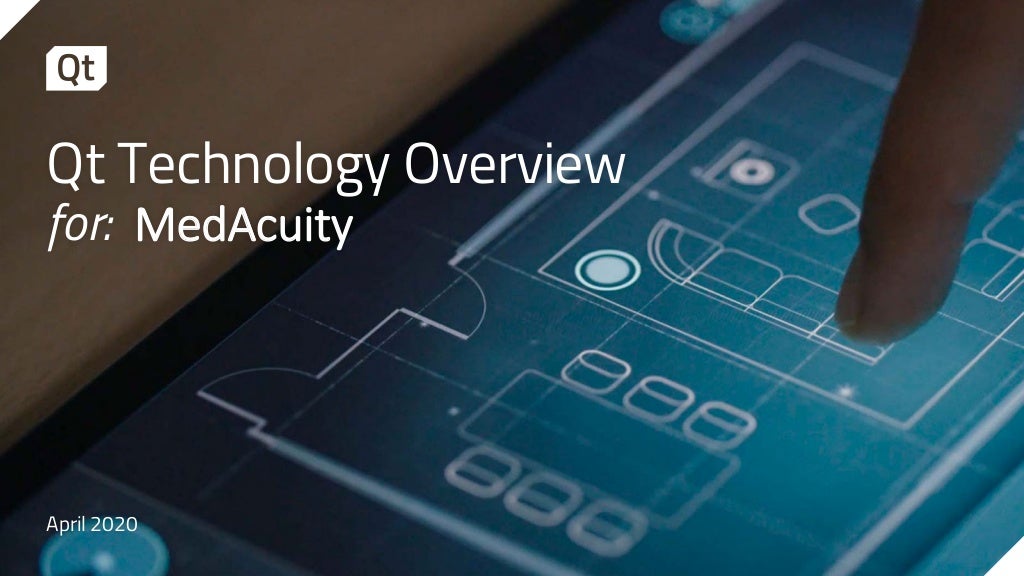 Qt Technology Overview for: MedAcuity